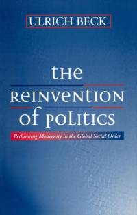 The Reinvention of Politics av Ulrich (Ludwig-Maximilian University in Munich) Beck
