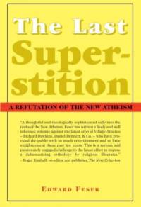 The Last Superstition – A Refutation of the New Atheism av Edward Feser