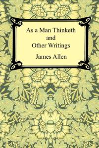As a Man Thinketh and Other Writings av James (La Trobe University Victoria) Allen