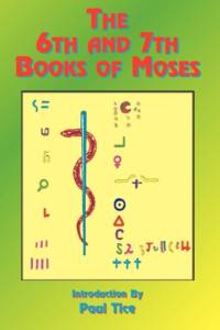 The 6th and 7th Books of Moses av Paul Tice