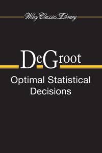 Optimal Statistical Decisions av Morris H. (Carnegie-Mellon University DeGroot