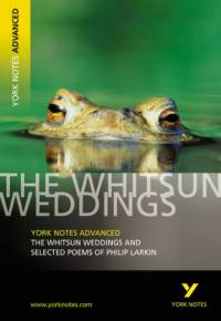 The Whitsun Weddings and Selected Poems (York Notes Advanced) English Literature Study Guide - for 2025, 2026 exams av Philip Larkin