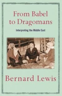 From Babel to Dragomans av Bernard Lewis
