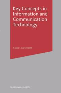Key Concepts in Information and Communication Technology av Roger Cartwright