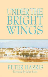 Under the Bright Wings av Peter Harris