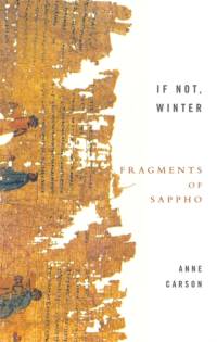 If Not, Winter: The Complete Fragments Of Sappho av Anne Carson