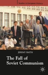 The Fall of Soviet Communism, 1986-1991 av Jeremy Smith