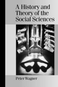 A History and Theory of the Social Sciences av Peter Wagner