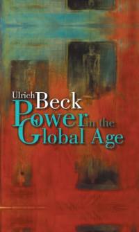 Power in the Global Age av Ulrich (Ludwig-Maximilian University in Munich) Beck