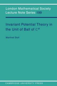 Invariant Potential Theory in the Unit Ball of Cn av Manfred (University of South Carolina) Stoll