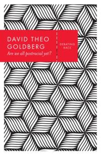 Are We All Postracial Yet? av David Theo (University of California Goldberg