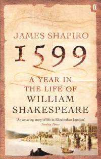1599: A Year in the Life of William Shakespeare av James Shapiro