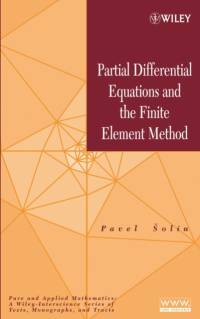 Partial Differential Equations and the Finite Element Method av Pavel (University of Texas at El Paso) Solin