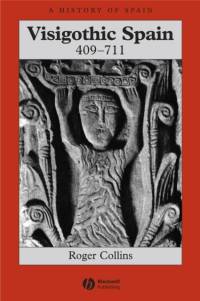 Visigothic Spain 409 - 711 av Roger (University of Edinburgh) Collins