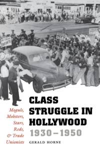 Class Struggle in Hollywood, 1930-1950 av Gerald Horne