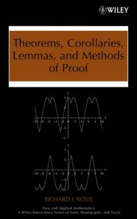 Theorems, Corollaries, Lemmas, and Methods of Proof av Richard J. (Montana Tech Rossi