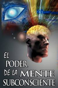 El Poder De La Mente Subconsciente ( The Power of the Subconscious Mind ) av Dr Joseph Murphy