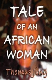 Tale of an African Woman av Thomas Jing