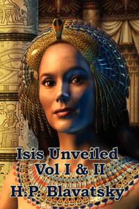 Isis Unveiled Vol I & II av H P Blavatsky