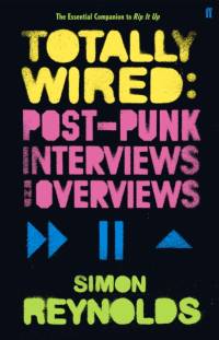 Totally Wired av Simon Reynolds