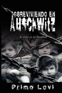 Sobreviviendo en Auschwitz - Si esto es el Hombre / Survival In Auschwitz - If This Is a Man av Primo Levi