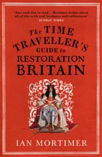 The Time Traveller's Guide to Restoration Britain av Ian Mortimer
