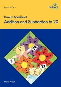 How to Sparkle at Addition and Subtraction to 20 av Moira Wilson