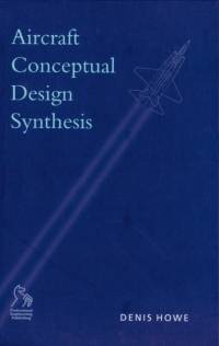 Aircraft Conceptual Design Synthesis av Denis (Dean of Engineering Howe