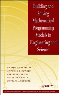 Building and Solving Mathematical Programming Models in Engineering and Science av Enrique Castillo