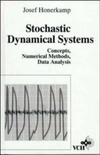 Stochastic Dynamical Systems av Josef (Albert-Ludwigs-University Freiburg Honerkamp
