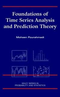 Foundations of Time Series Analysis and Prediction Theory av Mohsen (Northern Illinois University) Pourahmadi