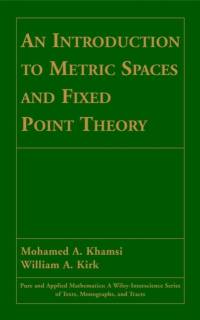 An Introduction to Metric Spaces and Fixed Point Theory av Mohamed A. (University of Texas at El Paso) Khamsi