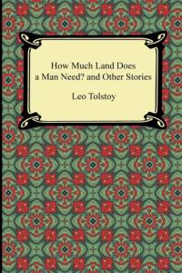 How Much Land Does a Man Need? and Other Stories av Leo Nikolayevich Tolstoy