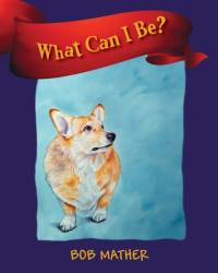 What Can I Be? av Bob Mather