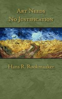 Art Needs No Justification av Hans R Rookmaaker