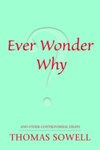 Ever Wonder Why? av Thomas Sowell