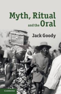 Myth, Ritual and the Oral av Jack (University of Cambridge) Goody