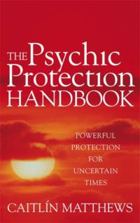 The Psychic Protection Handbook av Caitlin Matthews