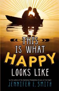 This Is What Happy Looks Like av Jennifer E. Smith