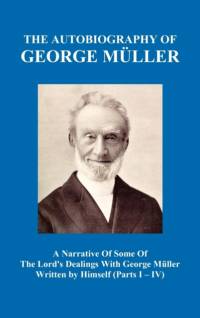 A Narrative of Some of the Lord's Dealings with George Muller Written by Himself Vol. I-IV (Hardback) av George Mueller