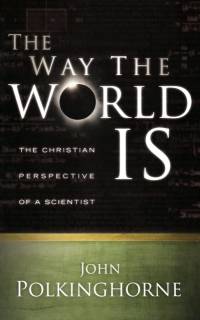 The Way the World Is av John Polkinghorne