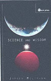 Science and Wisdom av Jurgen Moltmann