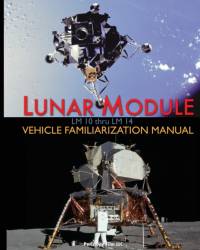 Lunar Module LM 10 Thru LM 14 Vehicle Familiarization Manual av Grumman
