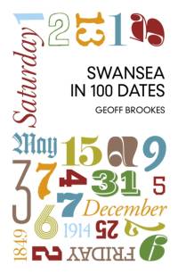 Swansea in 100 Dates av Geoff Brookes