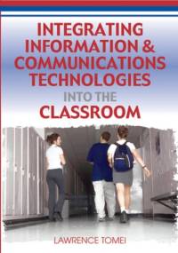 Integrating Information and Communications Technologies into the Classroom av Lawrence A. Tomei