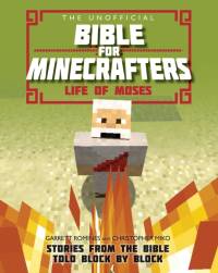 The Unofficial Bible for Minecrafters: Life of Moses av Christopher Miko