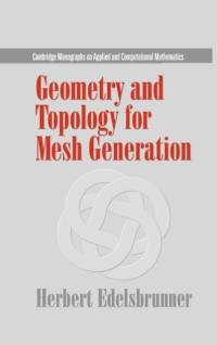 Geometry and Topology for Mesh Generation av Herbert (Duke University Edelsbrunner