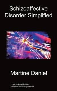 Schizoaffective Disorder Simplified av Martine Daniel