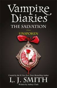 The Vampire Diaries: The Salvation: Unspoken av L.J. Smith