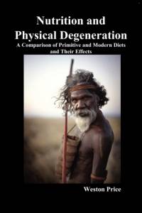 Nutrition and Physical Degeneration av Weston Price